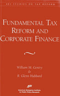 Fundamental Tax Reform and Corporate Finance (AEI Studies on Tax Reform) - Paperback