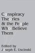 Conspiracy Theories and the People Who Believe Them - Paperback