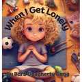 When I Get Lonely - Hardcover