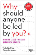 Why Should Anyone Be Led by You? with a New Preface by the Authors: What It Takes to Be an Authentic Leader - Paperback
