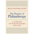 The Practice of Philanthropy: A Guide for Foundation Boards and Staff - Hardcover