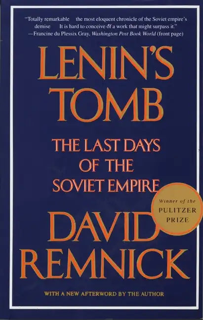 Lenin's Tomb: The Last Days of the Soviet Empire (Pulitzer Prize Winner) - Paperback