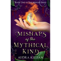 Mishaps of the Mythical Kind - Paperback
