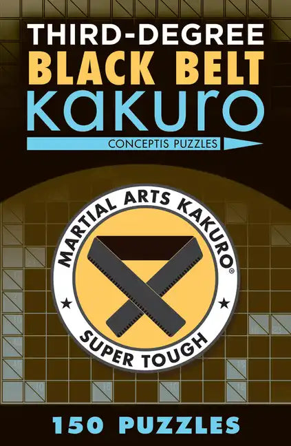 Third-Degree Black Belt Kakuro - Paperback