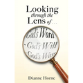 Looking through the Lens of . . . God's Word - God's Will - God's Ways - Paperback