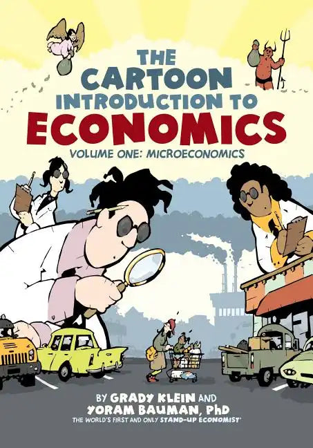 The Cartoon Introduction to Economics, Volume I: Microeconomics - Paperback