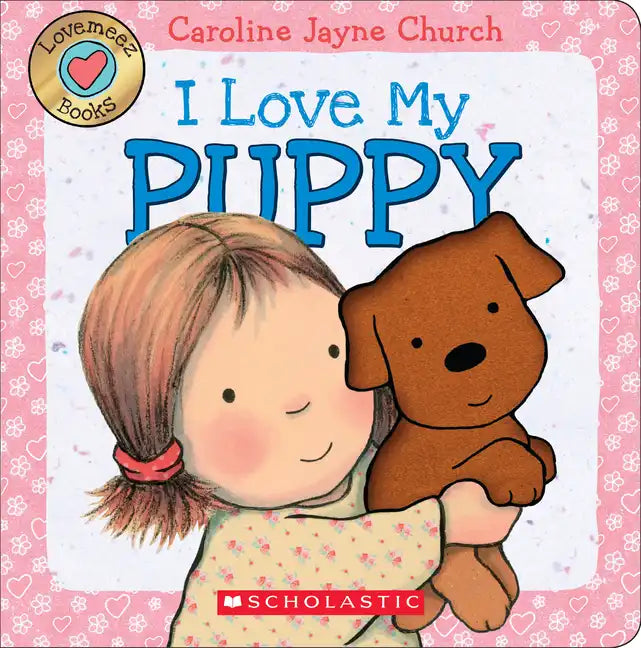 I Love My Puppy - Board Book