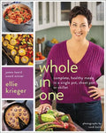 Whole in One: Complete, Healthy Meals in a Single Pot, Sheet Pan, or Skillet - Hardcover