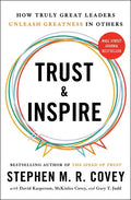 Trust and Inspire: How Truly Great Leaders Unleash Greatness in Others - Paperback