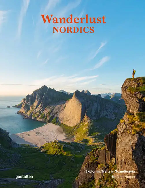 Wanderlust Nordics: Exploring Trails in Scandinavia - Hardcover
