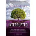 Interrupted: The Joy and Mystery of a God-Directed Life A Memoir - Paperback