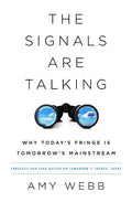 The Signals Are Talking: Why Today's Fringe Is Tomorrow's Mainstream - Paperback