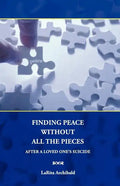 Finding Peace Without All The Pieces: After a Loved One's Suicide - Paperback