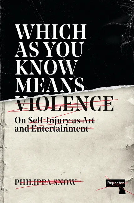Which as You Know Means Violence: On Self-Injury as Art and Entertainment - Paperback