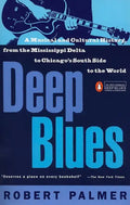 Deep Blues: A Musical and Cultural History of the Mississippi Delta - Paperback