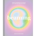 Beaming: Radiant Visualizations to Expand Your Mind and Open Your Heart - Hardcover