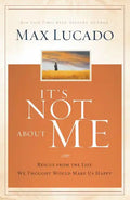 It's Not about Me: Rescue from the Life We Thought Would Make Us Happy - Hardcover