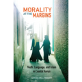 Morality at the Margins: Youth, Language, and Islam in Coastal Kenya - Paperback