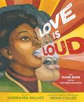 Love Is Loud: How Diane Nash Led the Civil Rights Movement - Hardcover