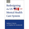 Redesigning the Us Mental Health Care System - Hardcover