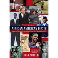 African American Firsts: Famous, Little-Known and Unsung Triumphs of Blacks in America - Paperback