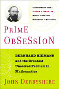 Prime Obsession: Berhhard Riemann and the Greatest Unsolved Problem in Mathematics - Paperback