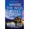 Where the Wild Roses Grow: A gripping and mysterious suspense thriller - Paperback