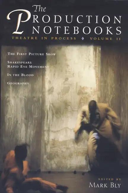 The Production Notebooks: Theatre in Process - Paperback