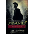 Undaunted: Dark Tales of Courage Witnesses Through The Eyes of a Homicide Detective - Paperback