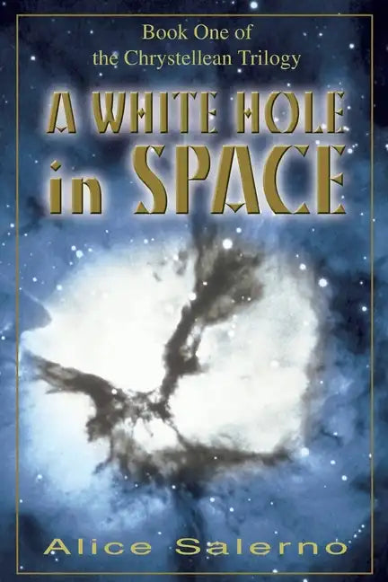A WHITE HOLE in SPACE: Book One of the Chrystellean Trilogy - Paperback