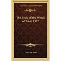 The Book of the Words of Tobit 1927 - Hardcover