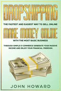 Dropshipping The fastest and easiest way to sell online: Make money online with the most basic business - Paperback
