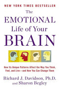 The Emotional Life of Your Brain: How Its Unique Patterns Affect the Way You Think, Feel, and Live--And How You Can Change Them - Paperback