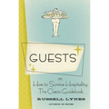 Guests: Or, How to Survive Hospitality: The Classic Guidebook - Paperback