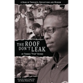 The Roof Don't Leak: Thoughts, Reflections and Wisdom - Paperback