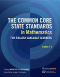 The Common Core State Standards in Mathematics for English Language Learners: Grades K-8: - Paperback