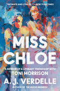 Miss Chloe: A Memoir of a Literary Friendship with Toni Morrison - Paperback