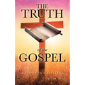 The Truth of the Gospel: A Study in Galatians - Paperback