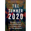 The Summer of 2020: George Floyd and the Resurgence of the Black Lives Matter Movement - Paperback
