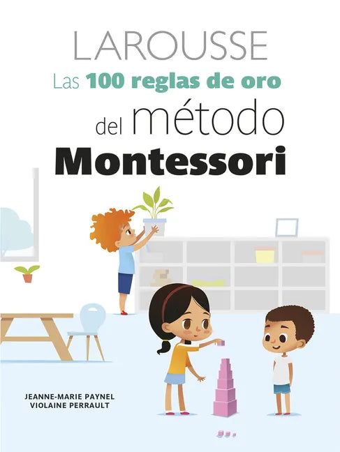 Las 100 Reglas de Oro del Método Montessori - Paperback