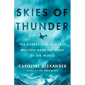 Skies of Thunder: The Deadly World War II Mission Over the Roof of the World - Hardcover