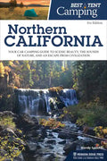 Best Tent Camping: Northern California: Your Car-Camping Guide to Scenic Beauty, the Sounds of Nature, and an Escape from Civilization - Paperback