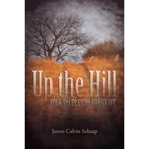 Up the Hill: Folk Tales from the Grave - Paperback