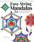 Easy String Mandalas: 54 Colorful Creations for God's Eyes, Dream Catchers, and More - Paperback