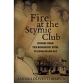 Fire at the Stymie Club-Stories from the Mississippi to Chesapeake Country - Paperback