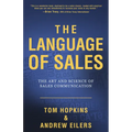 The Language of Sales: The Art and Science of Sales Communication - Paperback