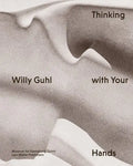Willy Guhl: Thinking with Your Hands - Paperback
