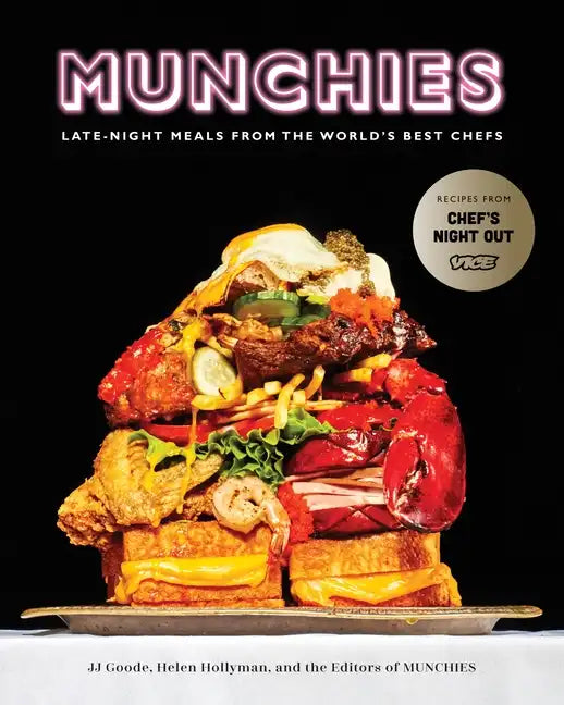 Munchies: Late-Night Meals from the World's Best Chefs [A Cookbook] - Hardcover