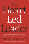 The Heart-Led Leader: How Living and Leading from the Heart Will Change Your Organization and Your Life - Hardcover