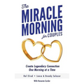 The Miracle Morning for Couples: Create Legendary Connections One Morning at a Time - Paperback